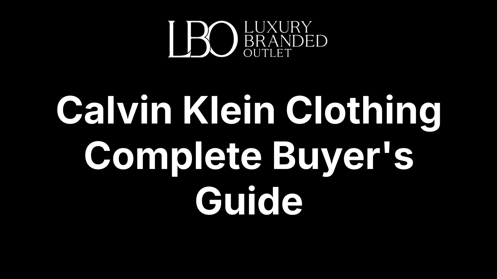 Calvin Klein Clothing Complete Buyer's Guide