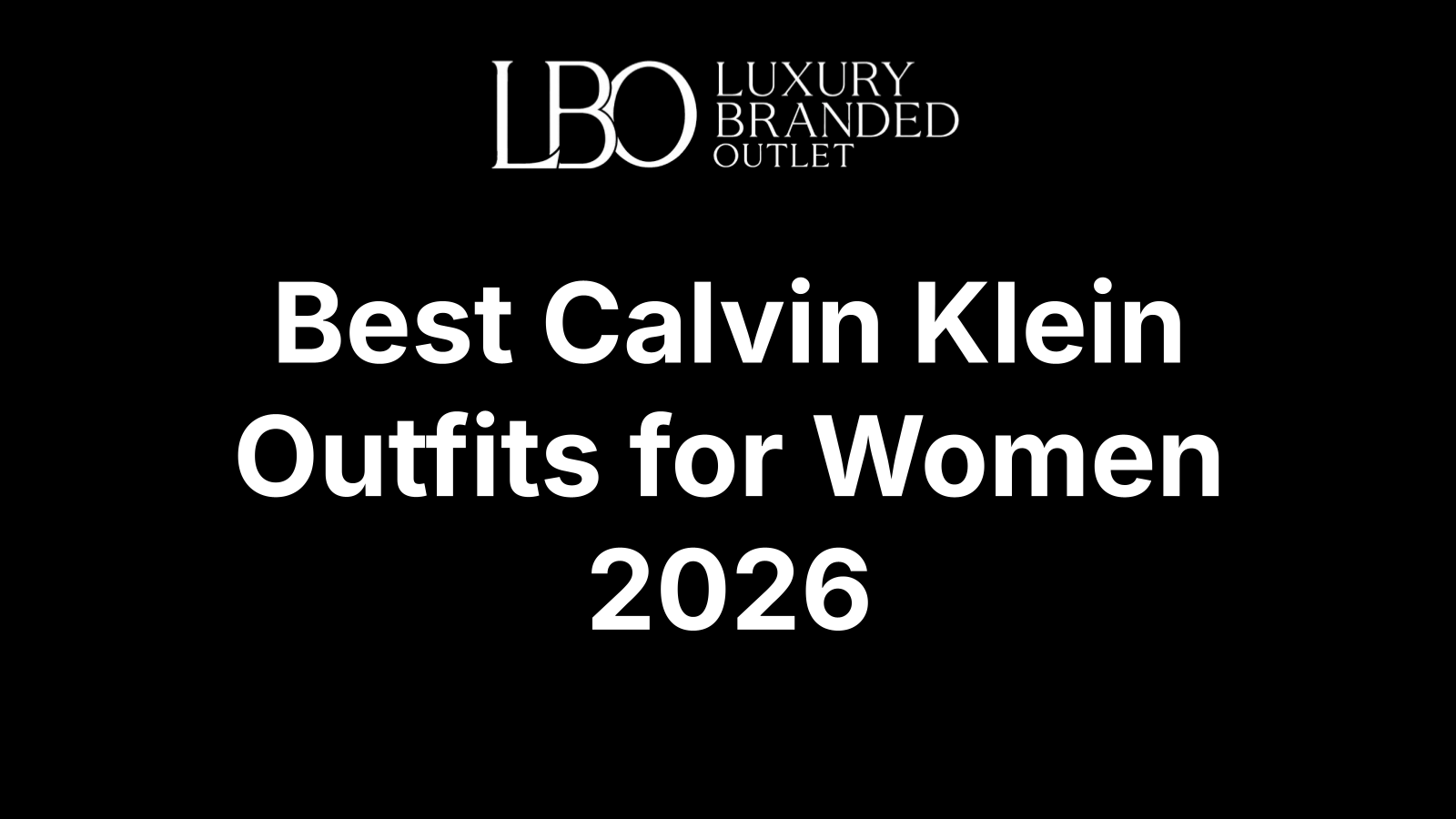 Best Calvin Klein Outfits for Women 2026