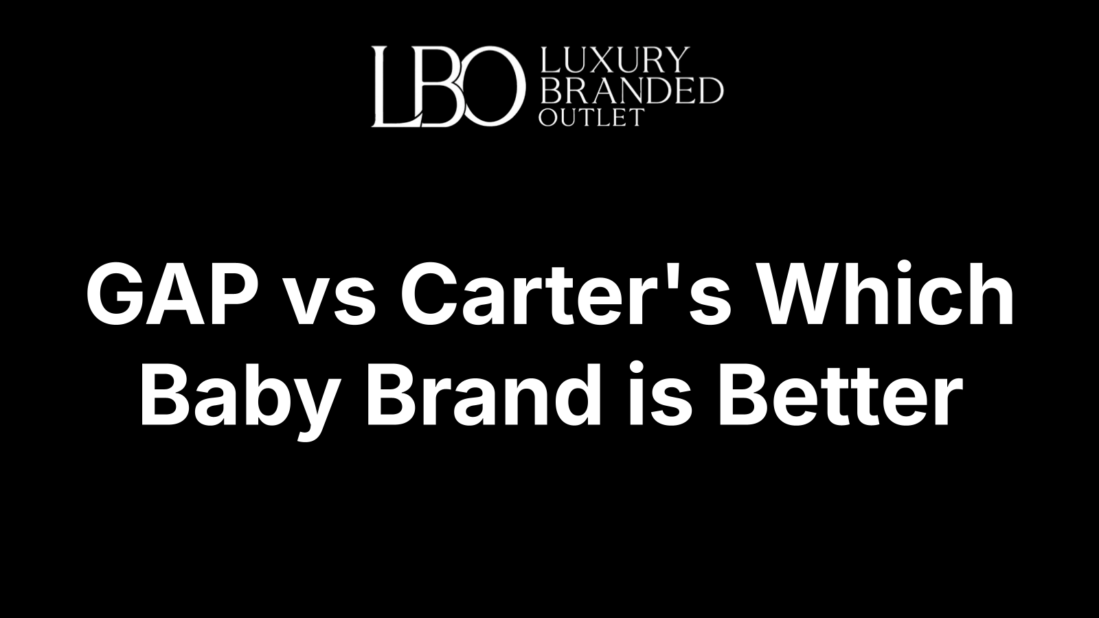 GAP vs Carter's Which Baby Brand is Better