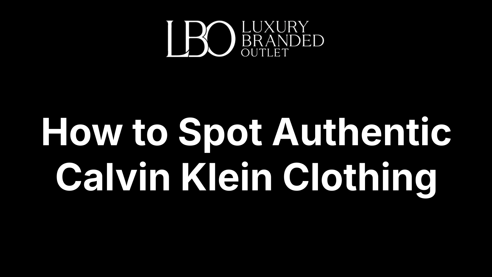 How to Spot Authentic Calvin Klein Clothing