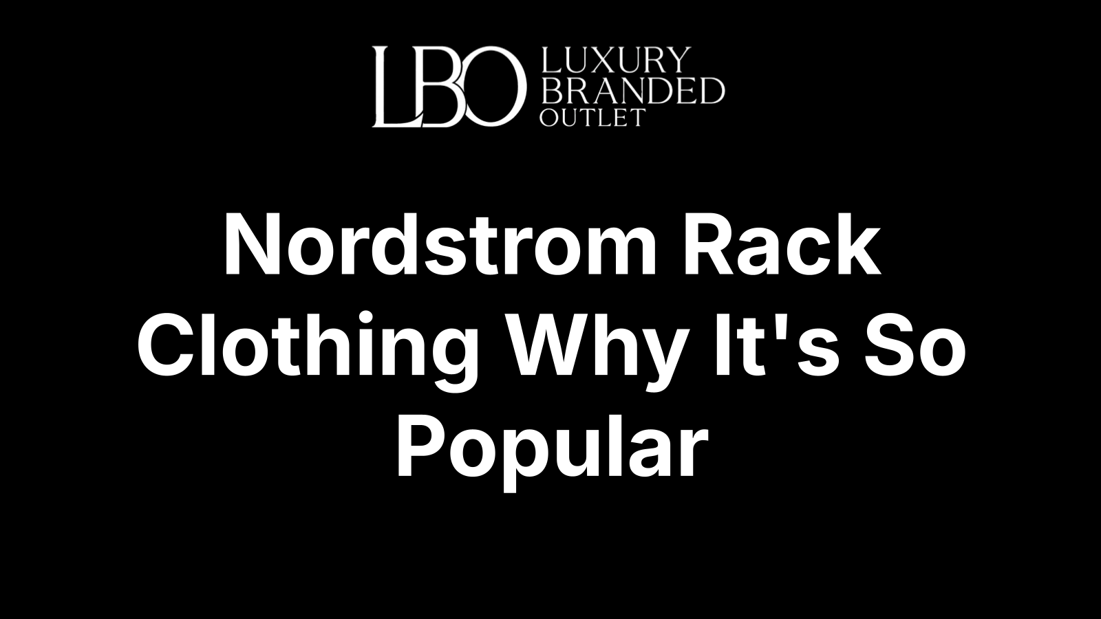 Nordstrom Rack Clothing Why It's So Popular