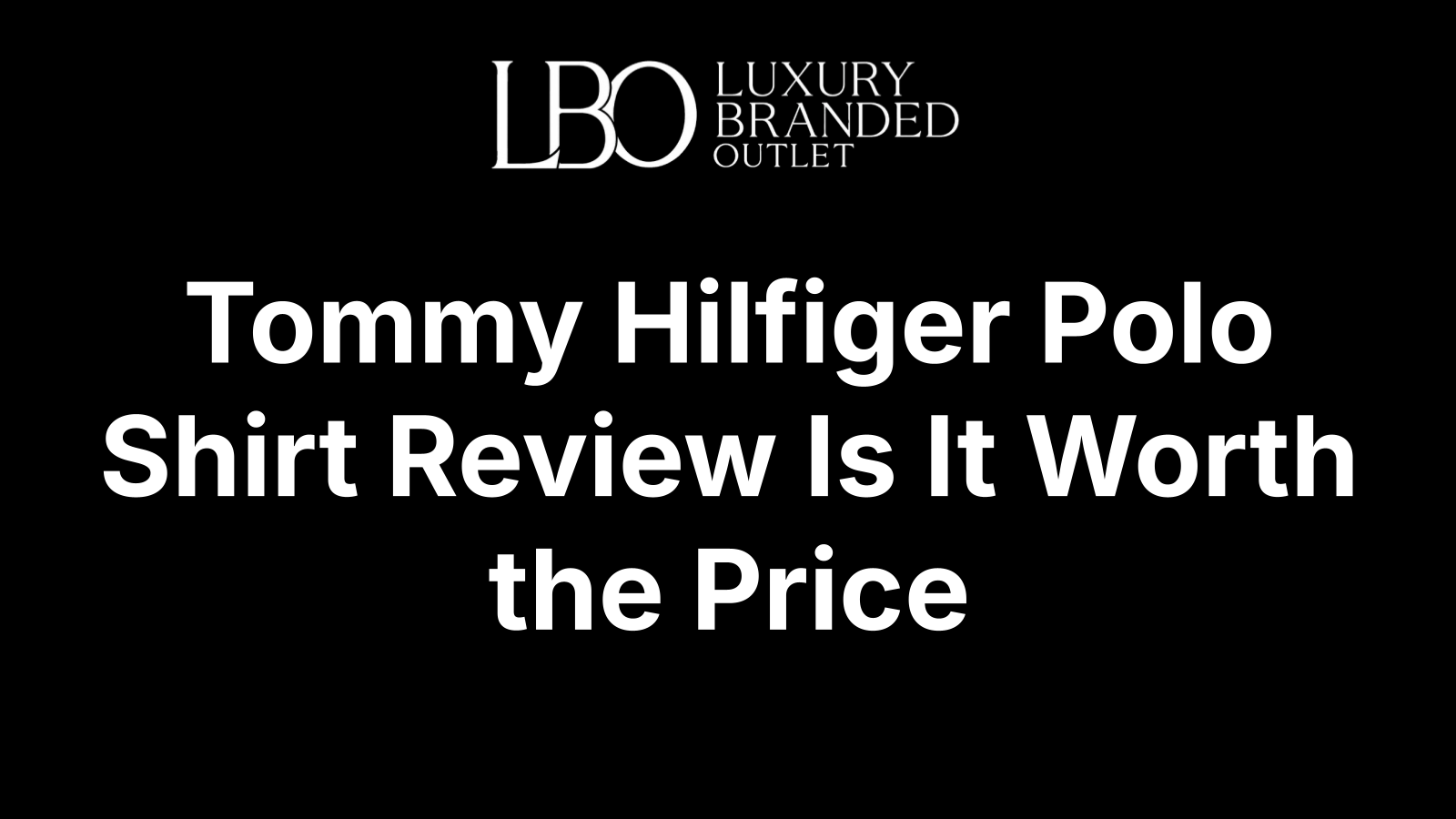 Tommy Hilfiger Polo Shirt Review Is It Worth the Price