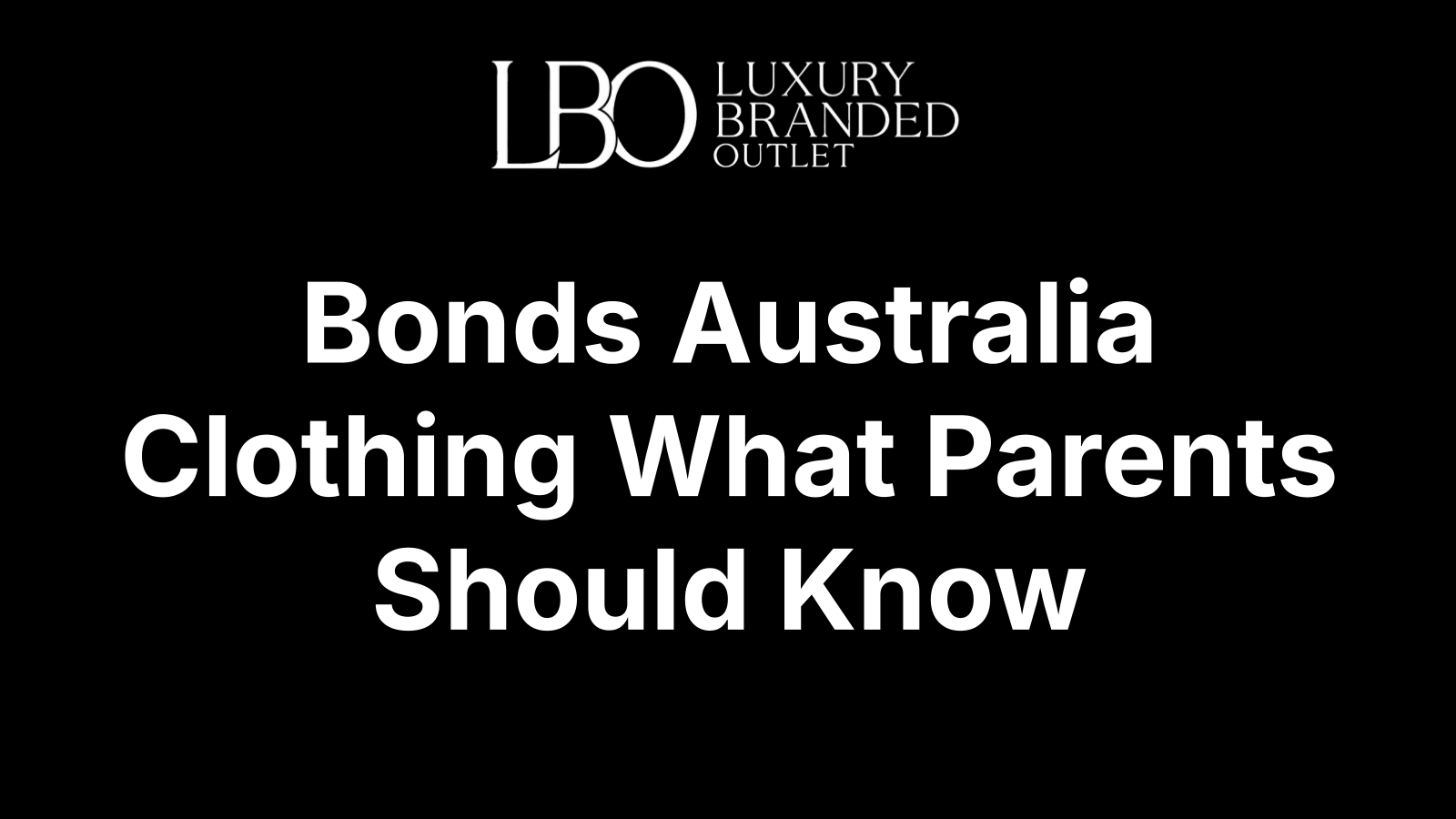 Bonds Australia Clothing What Parents Should Know