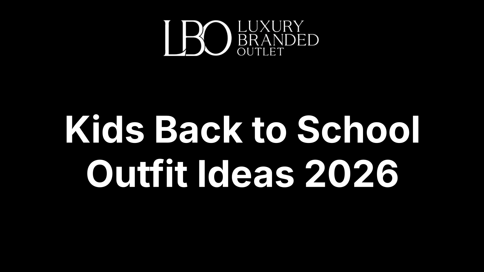 Kids Back to School Outfit Ideas 2026