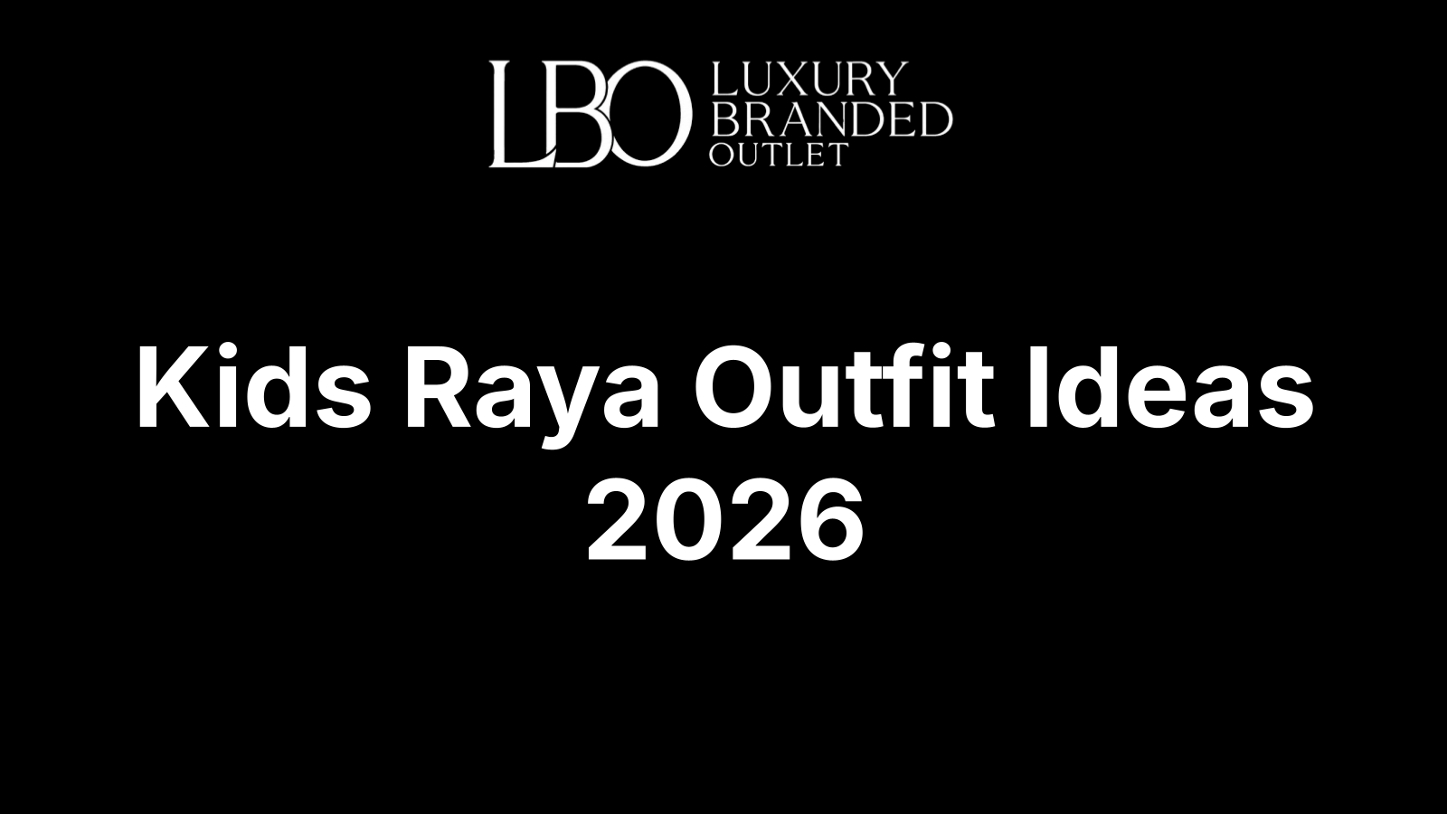 Kids Raya Outfit Ideas 2026