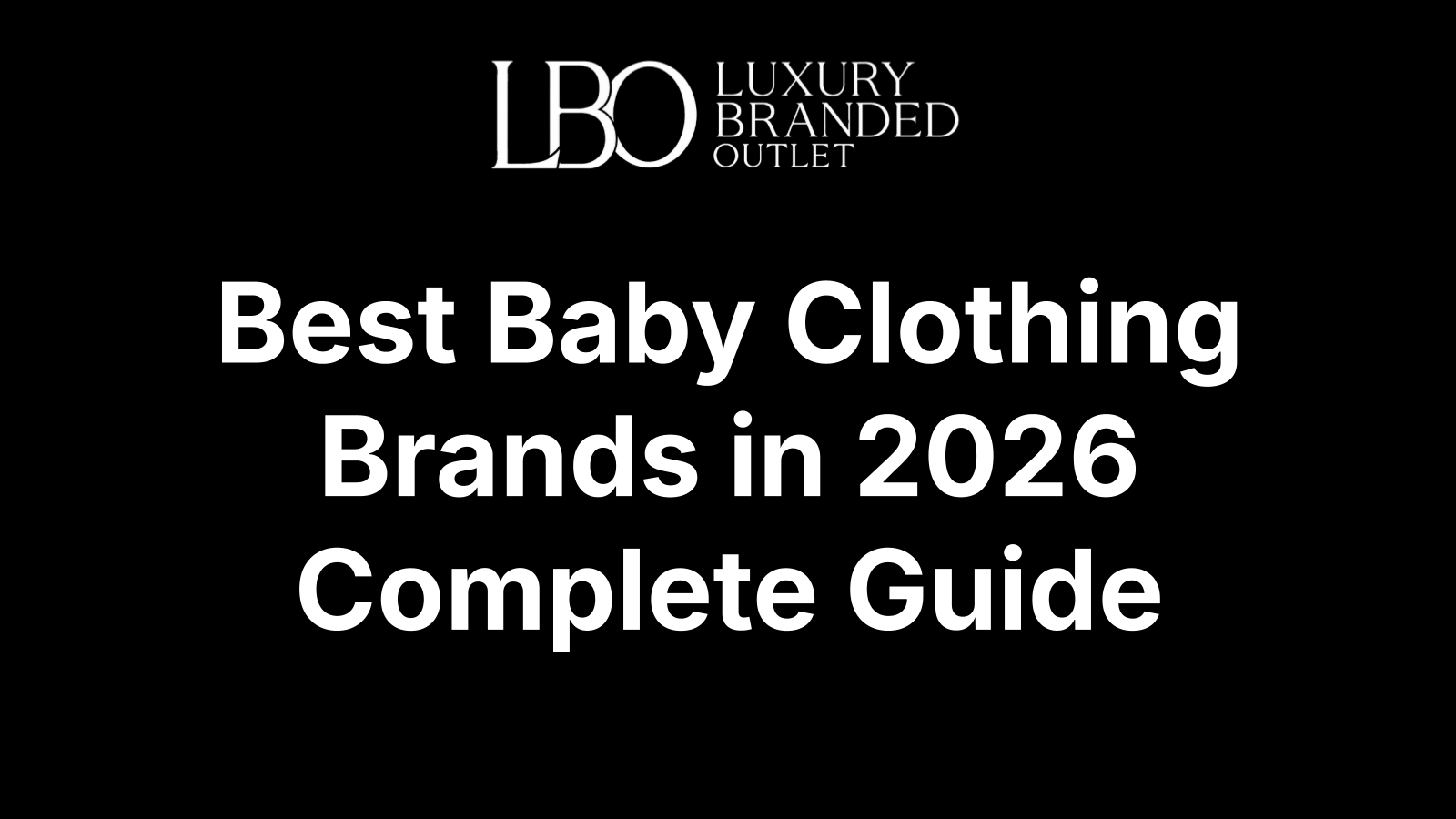 Best Baby Clothing Brands in 2026 Complete Guide