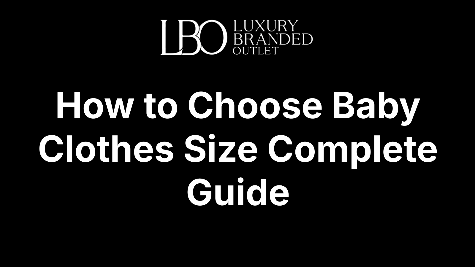 How to Choose Baby Clothes Size Complete Guide